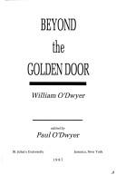 Cover of: Beyond the Golden Door by William O'Dwyer