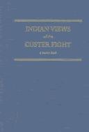 Cover of: Indian Views of the Custer Fight