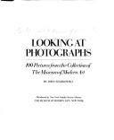 Cover of: Looking at Photographs: 100 Pictures from the Collection of the Museum of Modern Art