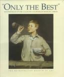 Cover of: Only the Best by Metropolitan Museum of Art (New York, N.Y.)