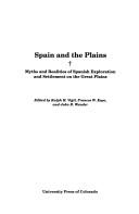 Cover of: Spain and the Plains: myths and realities of Spanish exploration and settlement on the Great Plains