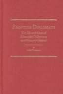 Cover of: Frontier diplomats: the life and times of Alexander Culbertson and Natoyist-Siksinaʼ
