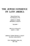 Cover of: The Jewish experience in Latin America: selected studies from the publications of the American Jewish Historical Society.