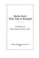 Cover of: Horton Foote's Three Trips to Bountiful