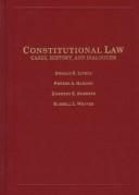 Cover of: Constitutional law: cases, history, and dialogues