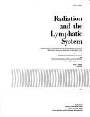 Cover of: Radiation and the lymphatic system by Hanford Biology Symposium Richland, Wash. 1974., Hanford Biology Symposium Richland, Wash. 1974.