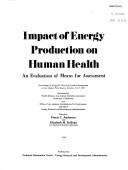 Impact of energy production on human health by LASL Life Sciences Symposium Los Alamos, N. M. 1975.