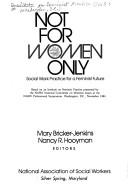 Cover of: Not for women only by Institute on Feminist Practice (1983 Washington, D.C.)