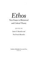 Cover of: Ethos: New Essays in Rhetorical and Critical Theory (S M U Studies in Composition and Rhetoric)