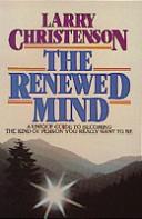 Cover of: The Renewed Mind by Larry Christenson