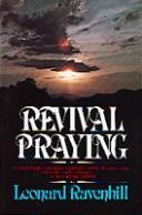 Cover of: Revival Praying by Leonard Ravenhill