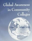 Cover of: Global awareness in community colleges: a report of a national survey