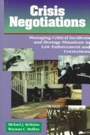 Cover of: Crisis negotiations by Michael J. McMains, Wayman C. Mullins, Michael J. McMains