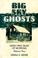Cover of: Big Sky Ghosts