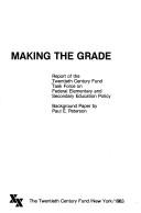 Cover of: Making the grade by Twentieth Century Fund. Task Force on Federal Elementary and Secondary Education Policy.