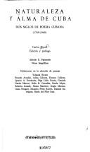 Cover of: Naturaleza y alma de Cuba by Carlos Ripoll, edición y prólogo ; Alfredo E. Figueredo, notas biográficas ; colaboraron en la selección de poemas Yolanda Rivero ... [et al.].