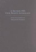 Cover of: Section 1983 Civil Rights Anthology (Anthology Series) | Sheldon H. Nahmod