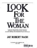 Cover of: Look for the Woman: A Narrative Encyclopedia of Female Poisoners, Kidnappers, Thieves, Extortionists, Terrorists, Swindlers and Spies from Elizabetha