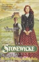 Cover of: The Heather Hills of Stonewycke/Flight from Stonewycke/The Lady of Stonewycke (The Stonewycke Trilogy 1-3) by Michael R. Phillips, Judith Pella