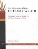 Cover of: How to Become a Fulltime Freelance Writer