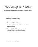 Cover of: The law of the mother: protecting indigenous peoples in protected areas