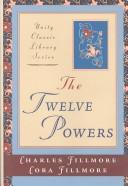 Cover of: The Twelve Powers (Unity Classic Library)