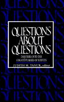 Cover of: Questions about questions: inquiries into the cognitive bases of surveys