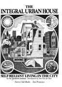 Cover of: The integral urban house by Farallones Institute.