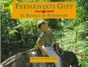 Cover of: Fernando's gift =: El regalo de Fernando