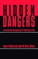 Cover of: Hidden dangers: environmental consequences of preparing for war