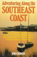 Adventuring along the southeast coast by Bowen, John