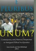 Cover of: E Pluribus Unum?: Contemporary And Historicalperspectives On Immigrant Political Incorporation