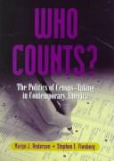 Cover of: Who Counts: The Politics of Census-Taking in Contemporary America