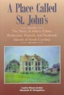 Cover of: A place called St. John's by Laylon Wayne Jordan, Elizabeth H. Stringfellow, Laylon Wayne Jordan