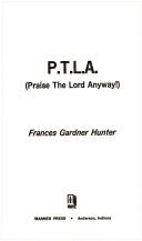 Cover of: Praise the Lord Anyway: by Frances Hunter