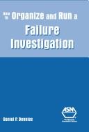 Cover of: How to Organize And Run a Failure Investigation