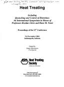 Cover of: Heat treating: including quenching and control of distortion : an international symposium in honor of professors Bozidar Liscic and Hans M. Tensi : proceedings of the 21st conference, 5-8 November 2001, Indianapolis, Indiana