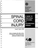Cover of: Spinal cord injury: a guide to functional outcomes in occupational therapy