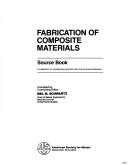 Cover of: Fabrication of Composite Materials, Source Book (Source book)