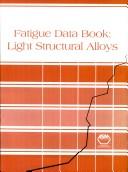 Cover of: Fatigue data book: light structural alloys