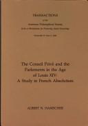 Cover of: The conseil privÃÂ© and the parlements in the age of Louis XIV: A study in French absolutism (Transactions of the American Philosophical Society) (Transactions of the American Philosophical Society)
