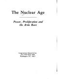 Cover of: The Nuclear age: power, proliferation, and the arms race.