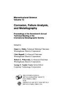 Cover of: Corrosion, failure analysis, and metallography: proceedings of the Seventeenth Annual Technical Meeting of the International Metallographic Society