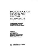 Cover of: Source Book on Brazing and Brazing Technology: A Comprehensive Collection of Outstanding Articles from the Periodical and Reference Literature (ASM engineering bookshelf)