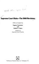 Rules of the Supreme Court of the United States by United States. Supreme Court., Robert L. Stern, Eugene Gressman, Stephen M. Shapiro