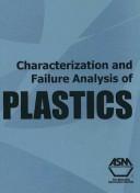 Cover of: Characterization and Failure Analysis of Plastics by American Society of Metals