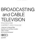 Broadcasting and cable television, policies for diversity and change by Committee for Economic Development.