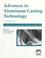 Cover of: Advances in aluminum casting technology