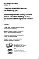 Cover of: Computer-aided microscopy and metallography: proceedings of the Twenty-Second Annual Technical Meeting of the International Metallographic Society