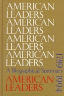 Cover of: American leaders, 1789-1994: a biographical summary.